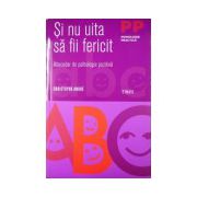 Si nu uita sa fii fericit
