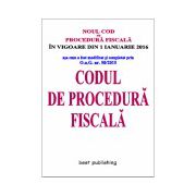 Codul de procedură fiscală - 25 noiembrie 2015 - in vigoare de la 1 ianuarie 2016