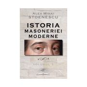 Istoria masoneriei moderne (vol.1)
