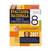 Limba si literatura romana. Evaluarea nationala 2017 - CONSOLIDARE