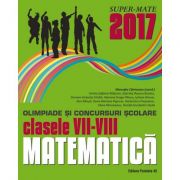 MATEMATICĂ. OLIMPIADE ȘI CONCURSURI ȘCOLARE 2017. CLASELE VII-VIII