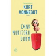 Cand muritorii dorm (Kurt Vonnegut)