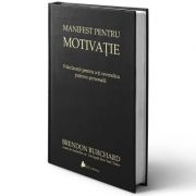 Manifest pentru motivație. 9 declarații pentru a-ți revendica puterea personală-c