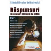 Raspunsuri la intrebari ale lumii de astazi vol. 1 -  Nicolae Velimirovici, sf.