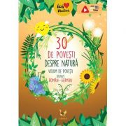 30 de povesti despre natura. Volum de povesti bilingv, roman-german - Helga Herman