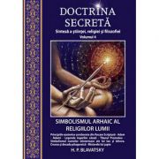 Doctrina secretă - vol. 4 - simbolismul arhaic al religiilor lumii