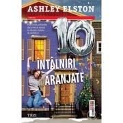 10 Întâlniri aranjate - Ashley Elston