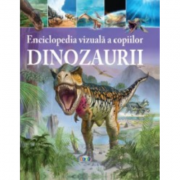 Enciclopedia vizuala a copiilor. Dinozaurii