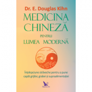 Medicina chineza pentru lumea modernă
Kihn Dr. E. Douglas