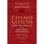 Cosmosapiens Evoluția omului de la originile universului