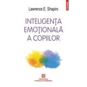 Inteligența emoționala a copiilor. Jocuri și recomandări pentru un EQ ridicat (ediția 2016)