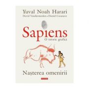 Sapiens. O istorie grafica Vol.1: Nasterea omenirii - Yuval Noah Harari, David Vandermeulen