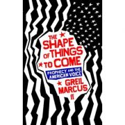The Shape of Things to Come: Prophecy and the American Voice