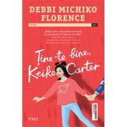 Ține-te bine, Keiko Carter - Debbi Michiko Florence