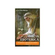 Dacia Esoterică. Simboluri, legende și tradiții. Vol. 2