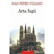 Arta fugii. Povestiri - Ioan Petru Culianu