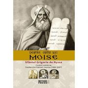 Despre viața lui Moise - Grigorie de Nyssa