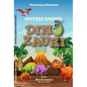 Ipoteze despre Dinozauri – Florentina Mateescu