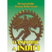 O istorie a Indiei - Hermann Kulke, Dietmar Rothermund