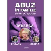 Abuz in familie - Israela, Liliana, Rodica