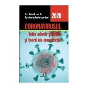 Coronavirusul, intre adevar stiintific si teorii ale conspiratiei - Bernd Lee, Jo-Anne Anderson-Lee
