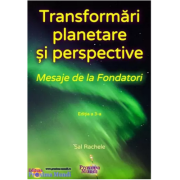 Transformari Planetare si Perspective: Mesaje de la Fondatori. Editia a 3-a revizuita si adaugita