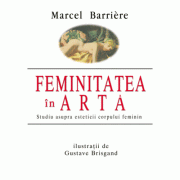 Feminitatea in arta - Marcel Barriere