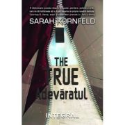 THE TRUE - Adevaratul - Sarah Kornfeld