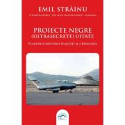 Proiecte negre (ultrasecrete) uitate. Planurile resetării planetei și a României - Emil Strainu