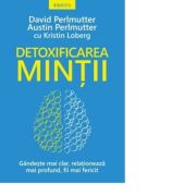 Detoxificarea mintii - David Perlmutter