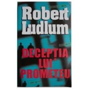 Deceptia lui Prometeu - Robert Ludlum