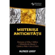 Misteriile Antichitatii- Alfred Loisy