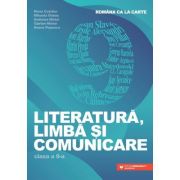 Literatura, limba si comunicare. Romana ca la carte clasa a 9-a - Mona Cotofan