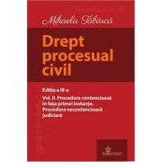 Drept procesual civil. Vol. II. Procedura contencioasă în fața primei instanțe. Procedura necontencioasă judiciară. Ediția a III-a