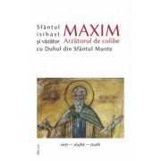 Sfântul Maxim Arzătorul de colibe isihast și văzător cu Duhul din Sfântul Munte