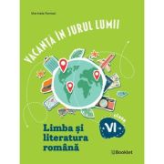 Vacanta in jurul lumii. Romana cls 6 - Marinela Pantazi
