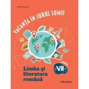 Vacanta in jurul lumii Limba si literatura romana pentru clasa a 7-a - Larisa Panucza