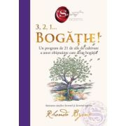 3, 2, 1... Bogatie! (Secretul cartea 6) - Rhonda Byrne