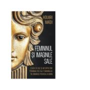 Femininul si imaginile sale - Houari Maidi
