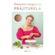 Deserturi magice cu PRAJITURELA