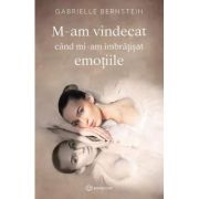 M-am vindecat cand mi-am imbratisat emotiile