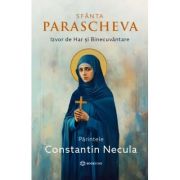 Sfanta Parascheva. Izvor de Har si Binecuvantare