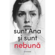 Sunt Ana si sunt nebuna