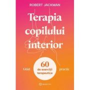 Terapia copilului interior - Ghid practic