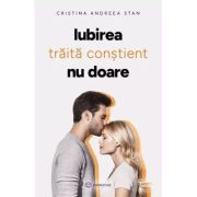 Iubirea trăită conștient NU doare