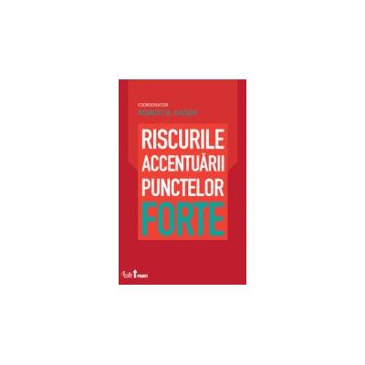 Riscurile accentuarii punctelor forte