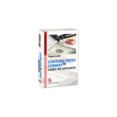 Contabilitate in comert. Caiet de aplicatii