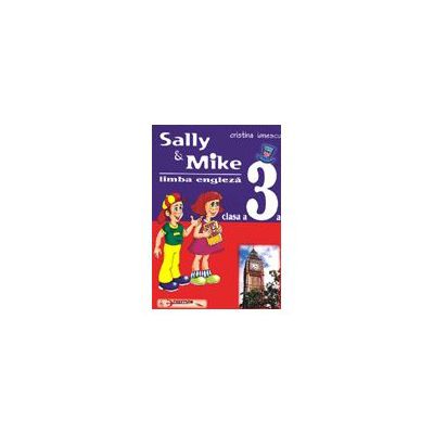 Limba engleza. Manual pentru clasa a III-a Sally si Mike
