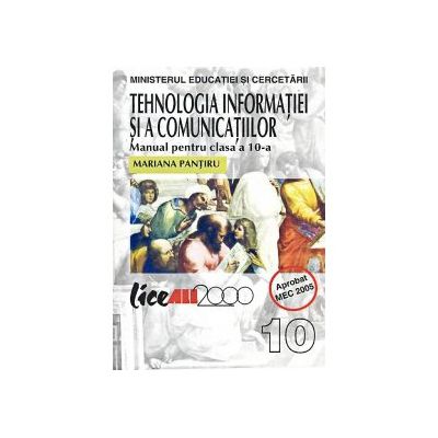 TEHNOLOGIA INFORMATIEI SI COMUNICATIILOR. MANUAL PENTRU CLASA A X-A