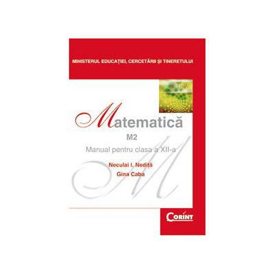 MATEMATICA M2 - Manual pentru clasa a XII-a